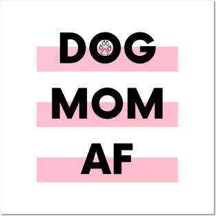 Dog Mom AF Posters and Art